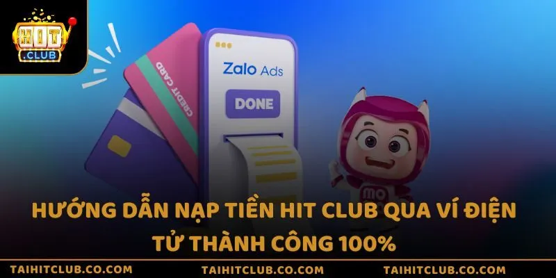 Hướng dẫn nạp tiền Hit Club qua ví điện tử thành công 100%