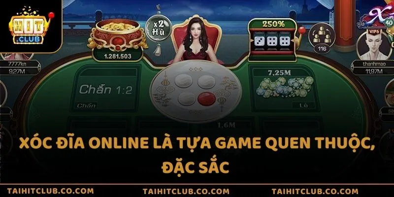 Xóc đĩa online là tựa game quen thuộc, đặc sắc 